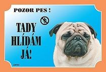 Tabuľka Tu strážim! Mops 1ks